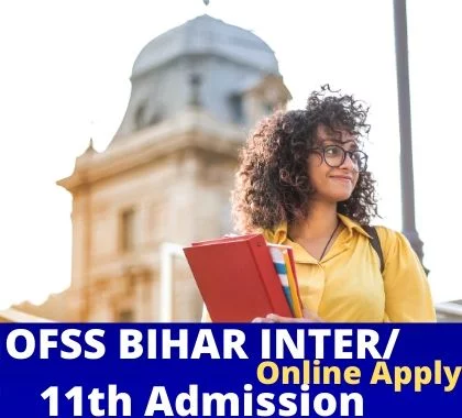 OFSS BIHAR 11th ADMISSION online Form 2023 Date | Bihar Inter Admission 2024 Form link