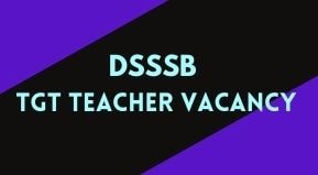 DSSSB TGT TEACHER VACANCY 2021 online apply