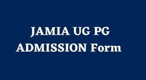 JAMIA UG PG ADMISSION Form 2023 Date | Jamia Millia BA MA Application Form 2023