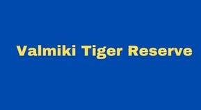 Valmiki Tiger Reserve Online Booking | VTR Bettiah Ticket Booking