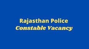 Rajasthan Police Constable Vacancy 2021 | Rajasthan Police Constable Vacancy Application form