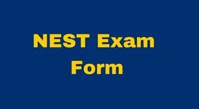 NEST Exam 2022 Application form Date | NEST Online form link