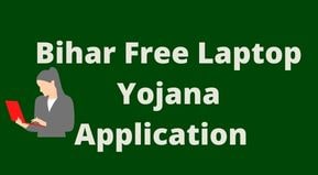 Bihar Free Laptop Yojana Online application 2022| बिहार फ्री लैपटॉप योजना आवेदन