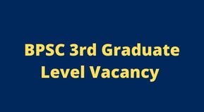 BPSC 3rd Graduate Level Vacancy Form Date 2022