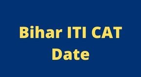 Bihar ITI Exam Date 2022 | ITICAT EXAM DATE 2022