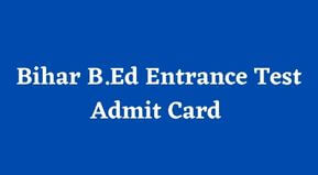 Bihar B.Ed Admit Card 2023 Download link | LNMU CET B.Ed Admit Card 2023