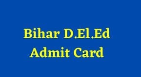 Bihar D.El.Ed Admit Card Download 2023 | BSEB D.El.Ed 1st Year & 2nd Year Admit Card link 2023
