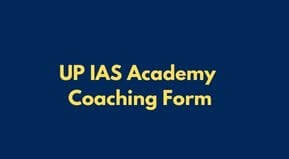 UP IAS Academy Coaching Online form 2022 Date