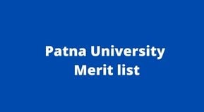 Patna University PG Merit list 2022 link| PATNA UNIVERSITY MA Merit list pdf 2022 Date