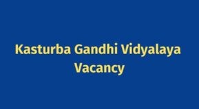 Bihar Kasturba Gandhi Vidyalaya Vacancy 2022 Form link | Kasturba Gandhi Vidyalaya Bharti form 2022 Date