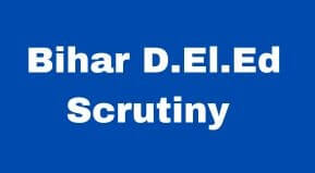Bihar D.El.Ed 1st year 2nd year 2023 Scrutiny form Date 