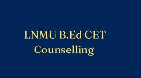 LNMU B.Ed CET Counselling Date 2023 |Bihar B.Ed CET Counselling Form Date 2023