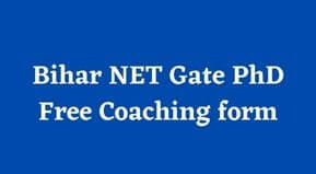 Bihar NET, Gate, Ph.D Free Coaching form 2022 | NET, Gate, Ph.D Free Coaching Online apply Date 2022