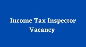 Income Tax Inspector, Assistant, Multi tasking Staff Vacancy 2023 apply online