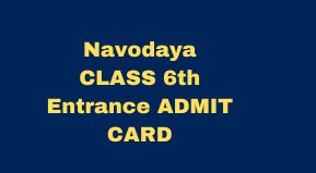 JNVS CLASS 6th Entrance ADMIT CARD 2024 link | NVS Class 6th Admit Card Date