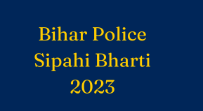 Bihar Police Sipahi Bharti Online form 2023 | बिहार सिपाही भर्ती फॉर्म लिंक | CBSC Police Constable Recruitment Online Aplication Date