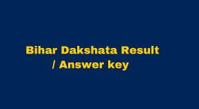 Bihar Dakshata Result Date & link Bihar Primary Teacher Dakshta Answer key link