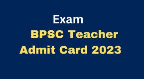 BPSC Teacher Admit Card 2023 Date link | Bihar TRE Exam Schedule 2023