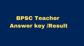 BPSC teacher Result 2023 BPSC Teacher Answer key link 2023 | Bihar Teacher Exam Answer key Objection Date & link