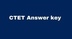 CTET ANSWER KEY 2024 Paper 1 & 2 Online Download | CTET January 2024 Answer key kab aayega?