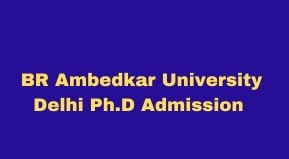 BR Ambedkar University Delhi Ph.D Admission Form 2023 | बाबासाहेब भीमराव आंबेडकर यूनिवर्सिटी दिल्ली पीएचडी फॉर्म | Dr. BR Ambedkar University Delhi PAT 2023