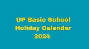 UP Basic School Holiday Calendar 2024 | UP Basic School holiday List 2024 | UP Teacher holiday list 2024 | UP Primary School Holiday Calendar 2024