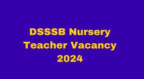 DSSSB Nursery Teacher Vacancy 2024 |Delhi NTT Teacher Bharti Online apply 2024