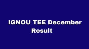 IGNOU Term End Exam December 2023 Result Date | IGNOU TEE Result 2023 Date