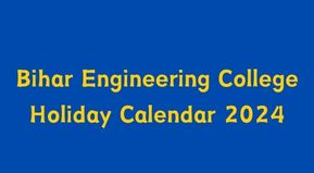 Bihar Engineering College Holiday Calendar 2024 pdf Download | Bihar Engineering College Chhutti list