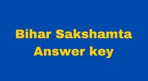 Bihar Sakshamta Answer key 2024 Date link