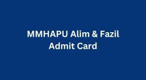 MMHAPU ALIM & FAZIL Admit Card Date 2024