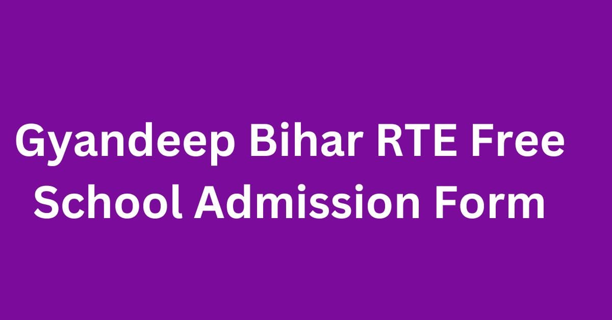 Gyandeep Bihar Free School Admission form 2024